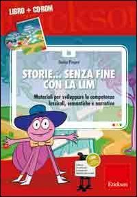 Storie... senza fine con la LIM. Materiali per sviluppare le competenze lessicali, semantiche e narrative