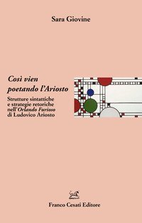 Cos&igrave; vien poetando l'Ariosto. Strutture sintattiche e strategie retoriche nell'Orlando Furioso di Ludovico Ariosto