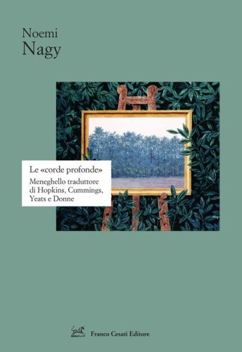 Le &laquo;corde profonde&raquo;. Meneghello traduttore di Hopkins, Cummings, Yeats