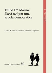 Tullio de Mauro: &laquo;Dieci tesi&raquo; per una scuola democratica