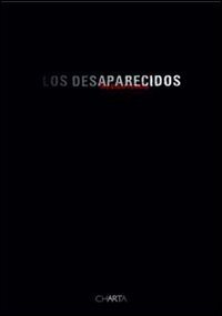 Los desaparecidos&shy;The disappeared - Catalogo della mostra