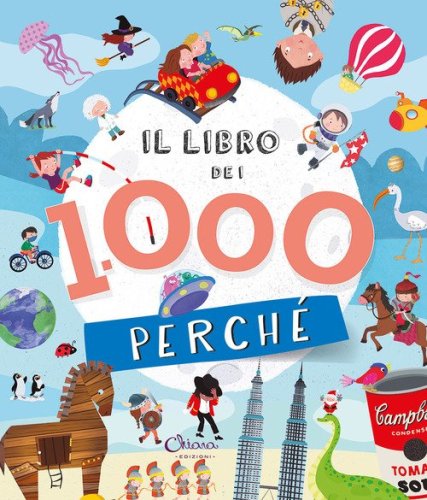 Il libro dei 1000 perch&eacute;. Libri per imparare