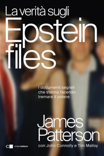 La verit&agrave; sugli Epstein files. Lo scandalo che ha travolto l'establishment internazionale