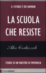 La scuola che resiste - Storie di un maestro di provincia
