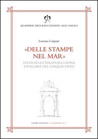 Delle stampe nel mar. Studi di letteratura latina e volgare del Cinquecento