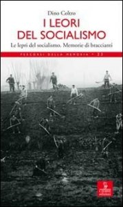 I l&egrave;ori del socialismo. Le lepri del socialismo. Memorie di Braccianti
