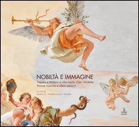 Nobilt&agrave; e immagine. Tiepolo e Muttoni a villa Loschi Zileri Motterle. Nuove ricerche e ultimi restauri