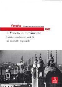 Venetica. Annuario di storia delle Venezie in et&agrave; contemporanea