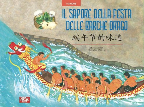 Il sapore della Festa delle Barche Drago. Ediz. italiana e cinese