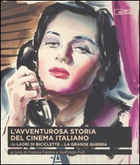 L'avventurosa storia del cinema italiano. Da &laquo;Ladri di biciclette&raquo; a &laquo;La grande guerra&raquo;. Vol. 2