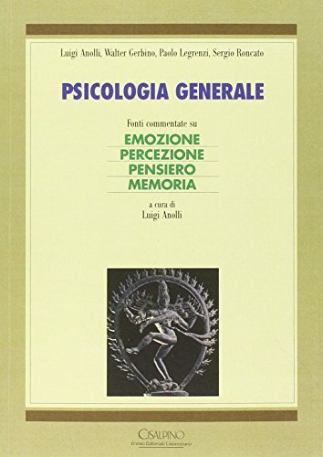 Psicologia generale - Fonti commentate su emozione, percezione, pensiero, memoria