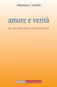 Amore E Verita`. Il Carisma Della Misericordi
