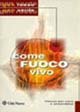 Come fuoco vivo. Messa per coro e assemblea (testi e musiche)