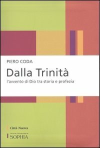 Dalla Trinit&agrave;. L'avvento di Dio tra storia e profezia