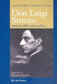 Don Luigi Sturzo. Apostolo della carit&agrave; politica