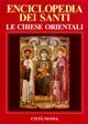 Enciclopedia dei santi. Le Chiese orientali