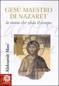 Ges&ugrave; maestro di Nazareth. La storia che sfida il tempo