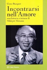 Incontrarsi nell'amore. Una lettura cristiana di Nikkyo Niwano