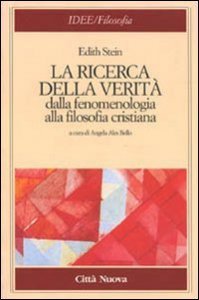 La ricerca della verit&agrave;. Dalla fenomenologia alla filosofia cristiana