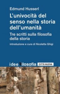 L'univocit&agrave; del senso nella storia dell'umanit&agrave;. Tre scritti sulla filosofia della storia