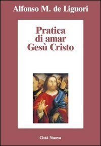 Pratica di amar Ges&ugrave; Cristo