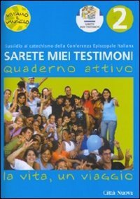 Sarete miei testimoni. La vita, un viaggio. Quaderno
