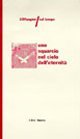 Squarcio Nel Cielo Dell`eternita`. 100 Pagine Sul Tempo (uno)
