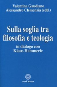 Sulla soglia tra filosofia e teologia. In dialogo con Klaus Hemmerle
