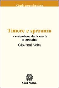 Timore e speranza. La redenzione dalla morte in Agostino