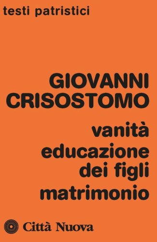 Vanit&agrave;, educazione dei figli, matrimonio
