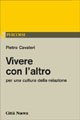 Vivere con l'altro. Per una cultura della relazione