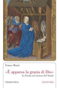 &laquo;&Egrave; apparsa la grazia di Dio&raquo;. La parola nel mistero del Natale
