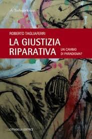 La giustizia riparativa. Un cambio di paradigma?