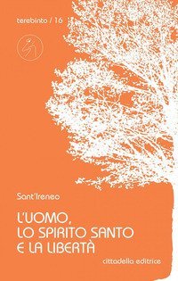 L'uomo, lo Spirito Santo e la libert&agrave;