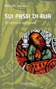 Sui passi di Elia. Un cammino spirituale