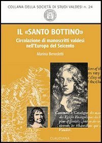 Il &laquo;santo bottino&raquo;. Circolazione di manoscritti valdesi nell'Europa del Seicento