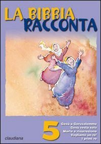 La Bibbia racconta - Vol. 5