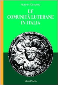 Le comunit&agrave; luterane in Italia