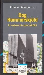 Dag Hammarskj&ouml;ld. Un credente alla guida dell'ONU