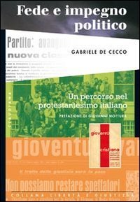 Fede e impegno politico - Un percorso nel protestantesimo italiano