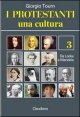 I protestanti. Una cultura. Vol. 3: Da Locke a Mandela. - Da Locke a Mandela