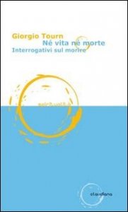 N&eacute; vita n&eacute; morte - Interrogativi sul morire