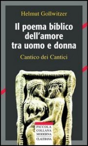 Il poema biblico dell'amore uomo e donna - Cantico dei Cantici