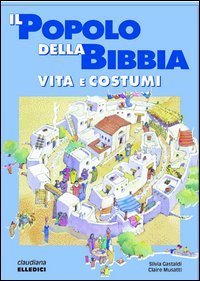 Il popolo della Bibbia - Vita e costumi