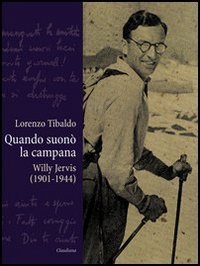 Quando suon&ograve; la campana. Willy Jervis (1901-1944)