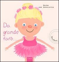 Da grande far&ograve;.... Ediz. illustrata