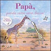 Pap&agrave;, guarda come sono bravo!