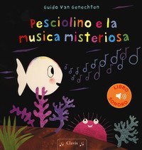 Pesciolino e la musica misteriosa