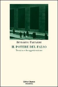 Il potere del falso - Tecnica e desoggettivazione