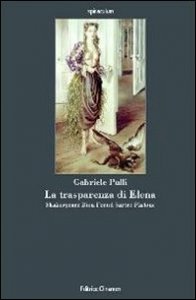 La trasparenza di Elena - Shakespeare, Bion, Freud, Sartre, Platone